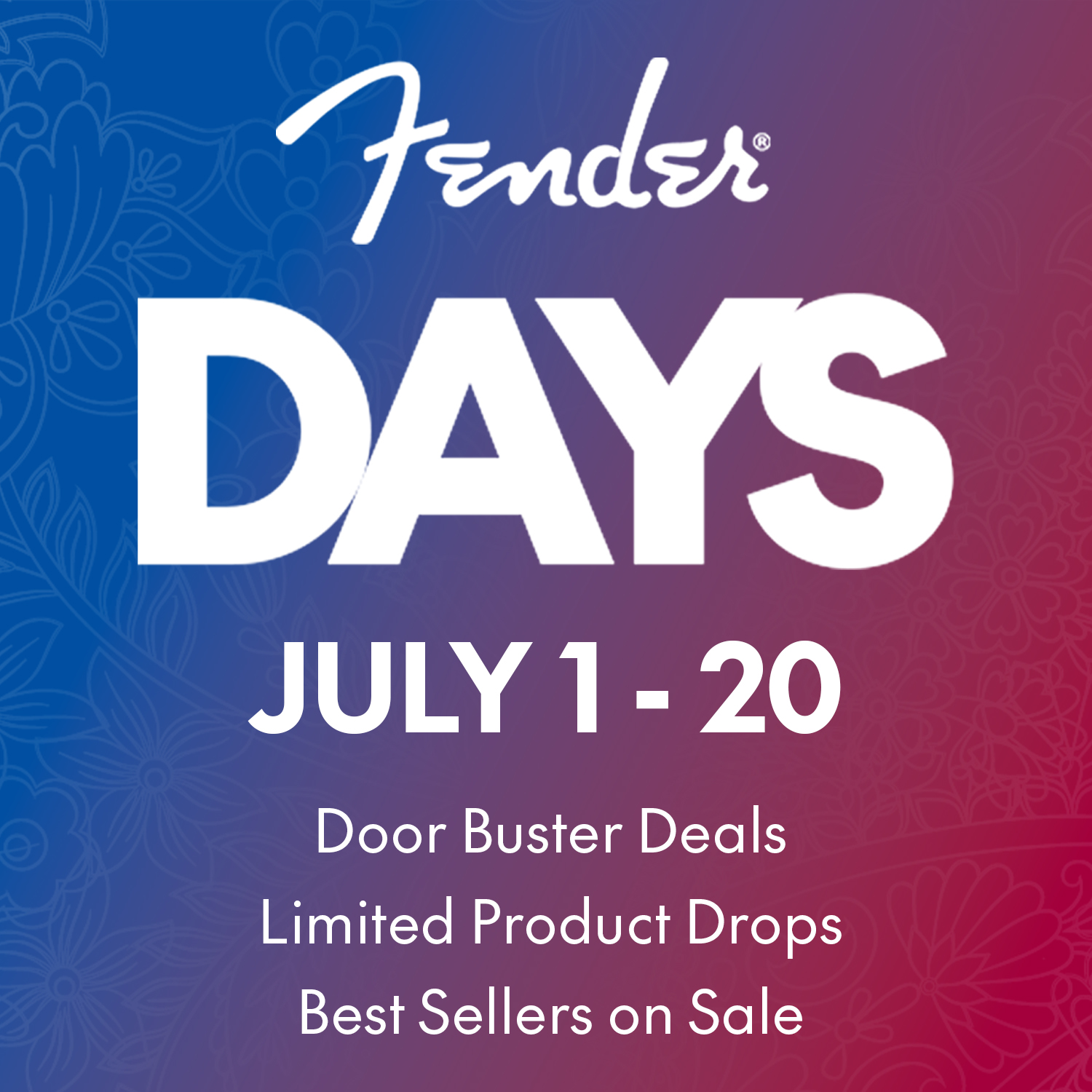 Fender Days Early Access - July 1-20